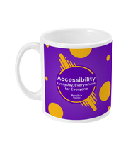 Load image into Gallery viewer, 11oz Accessibility Everyday, Everywhere for Everyone Mug
